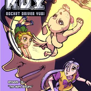 Rocket Driver Yubi – The Hunt Begins EP. 15